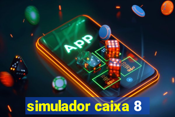 simulador caixa 8